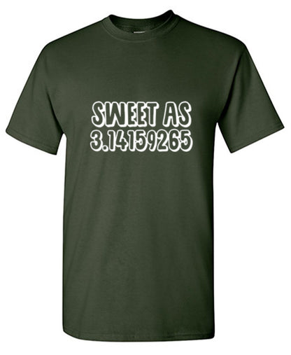 Funny T-Shirts design "Sweet As Pi"