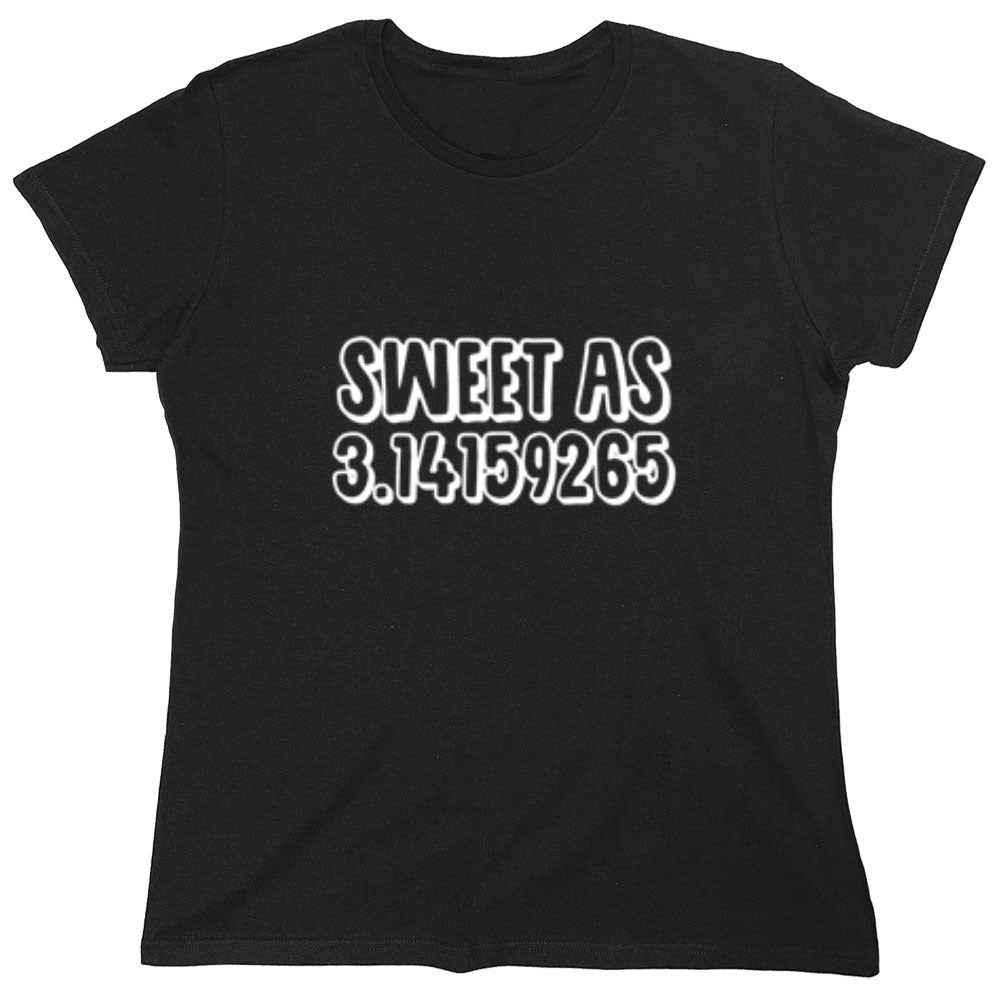 Funny T-Shirts design "Sweet As Pi - Womens"