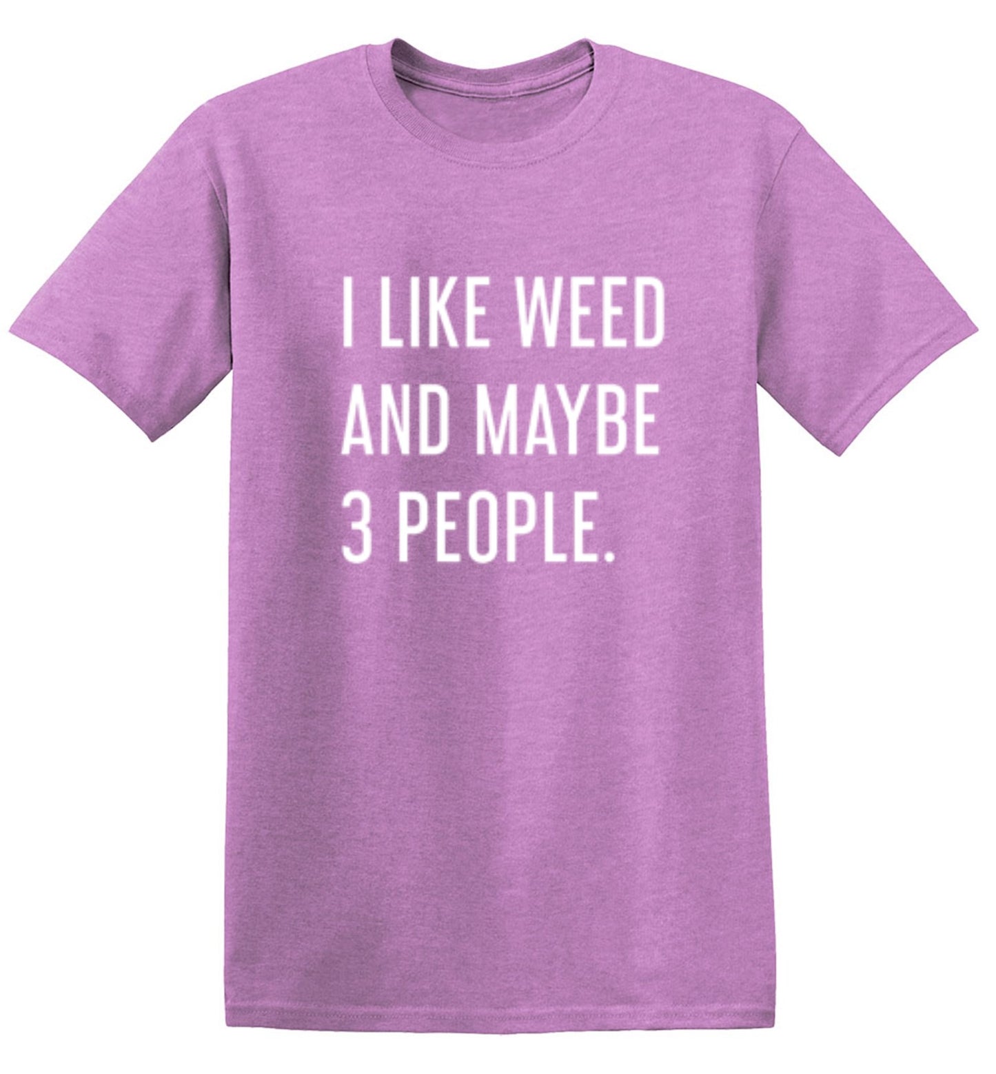 Funny T-Shirts design "I Like Weed And Maybe 3 People"