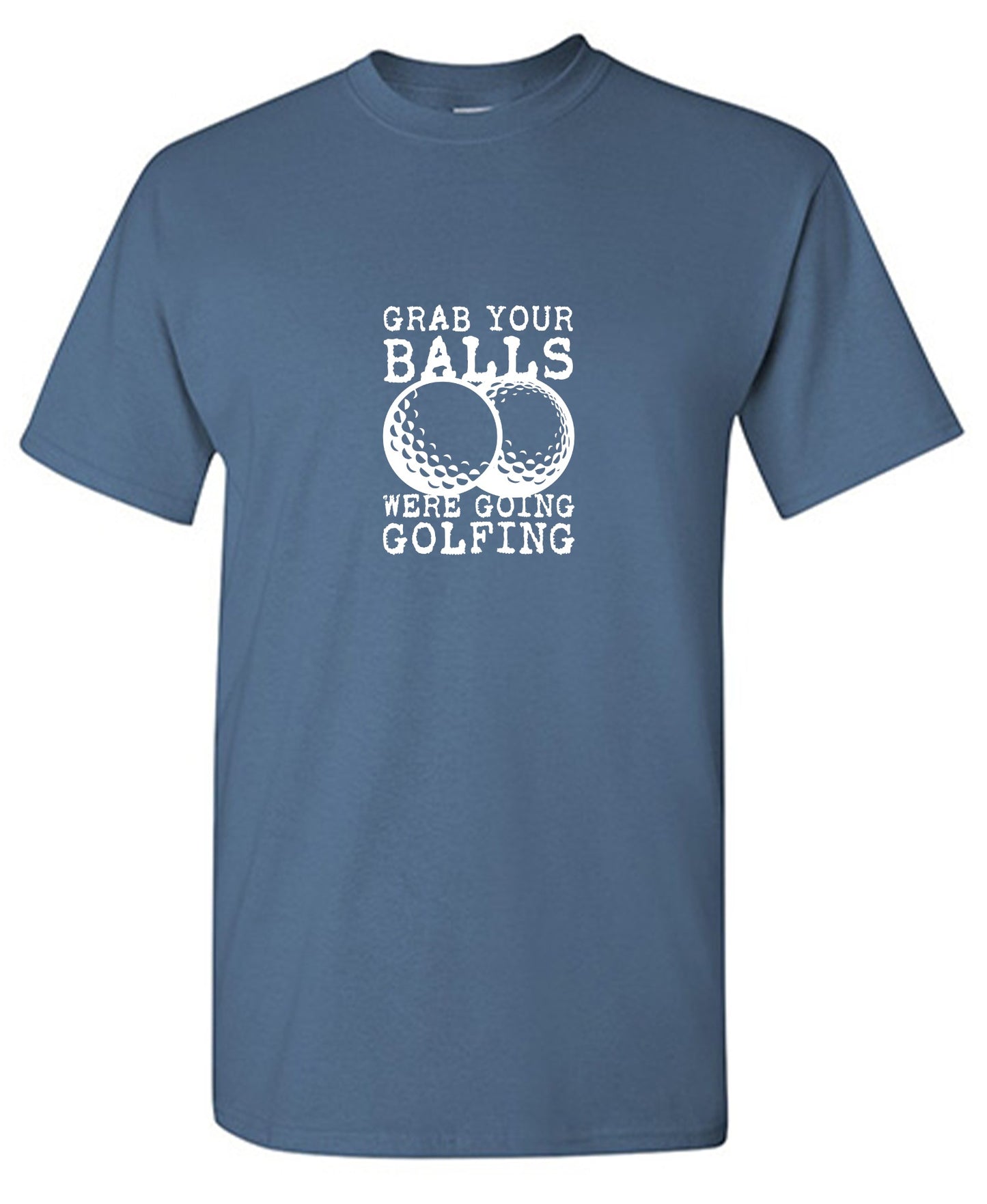 Grab your Balls, Were Going Golfing, Mens T Shirt - Roadkill T-Shirts