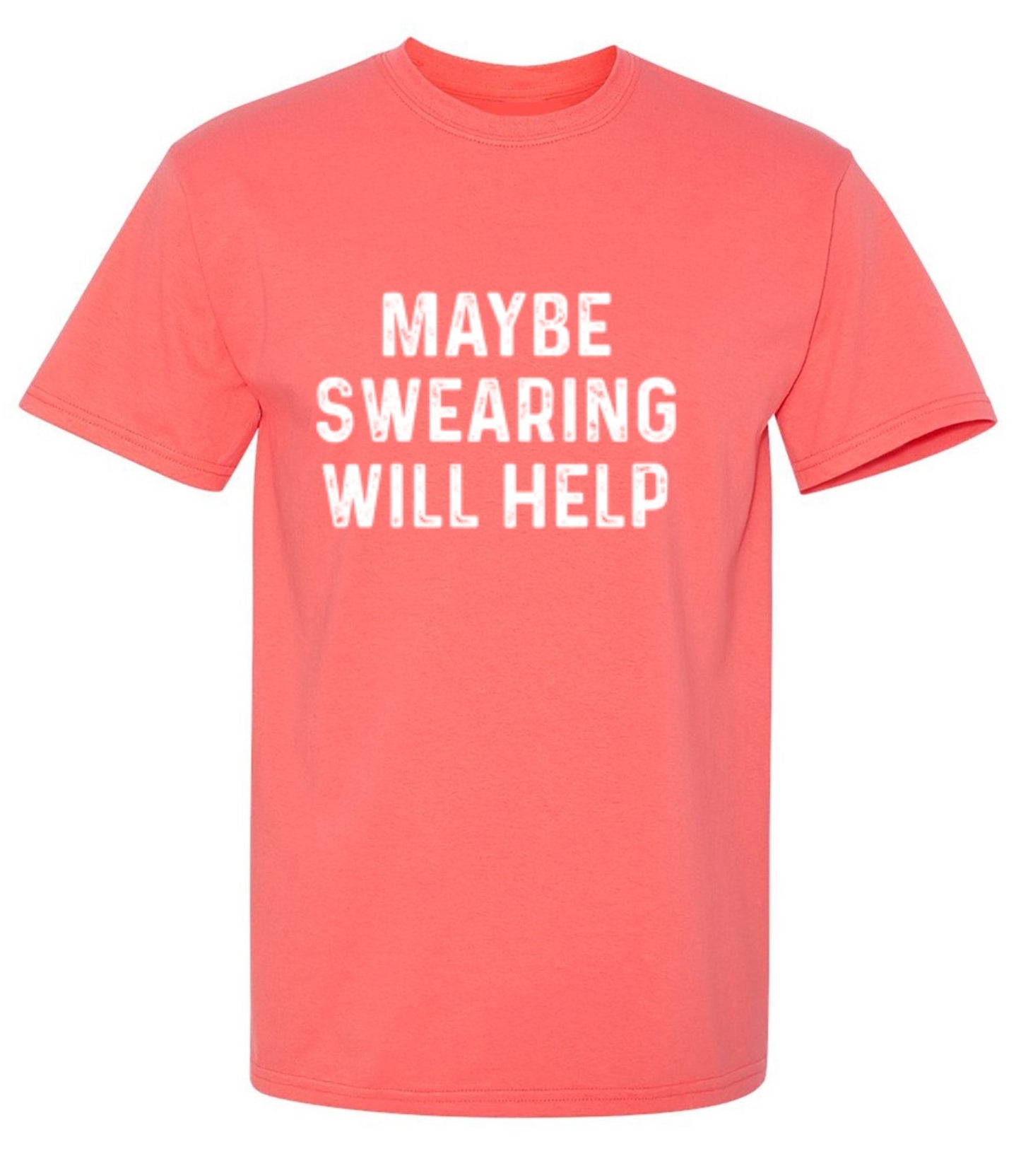 Funny T-Shirts design "Maybe Swearing Will Help"
