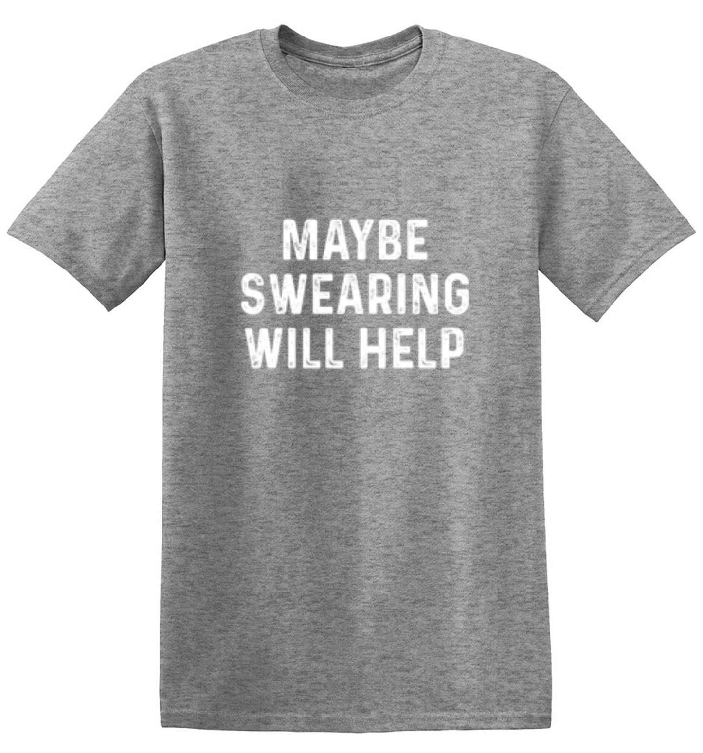 Funny T-Shirts design "Maybe Swearing Will Help"