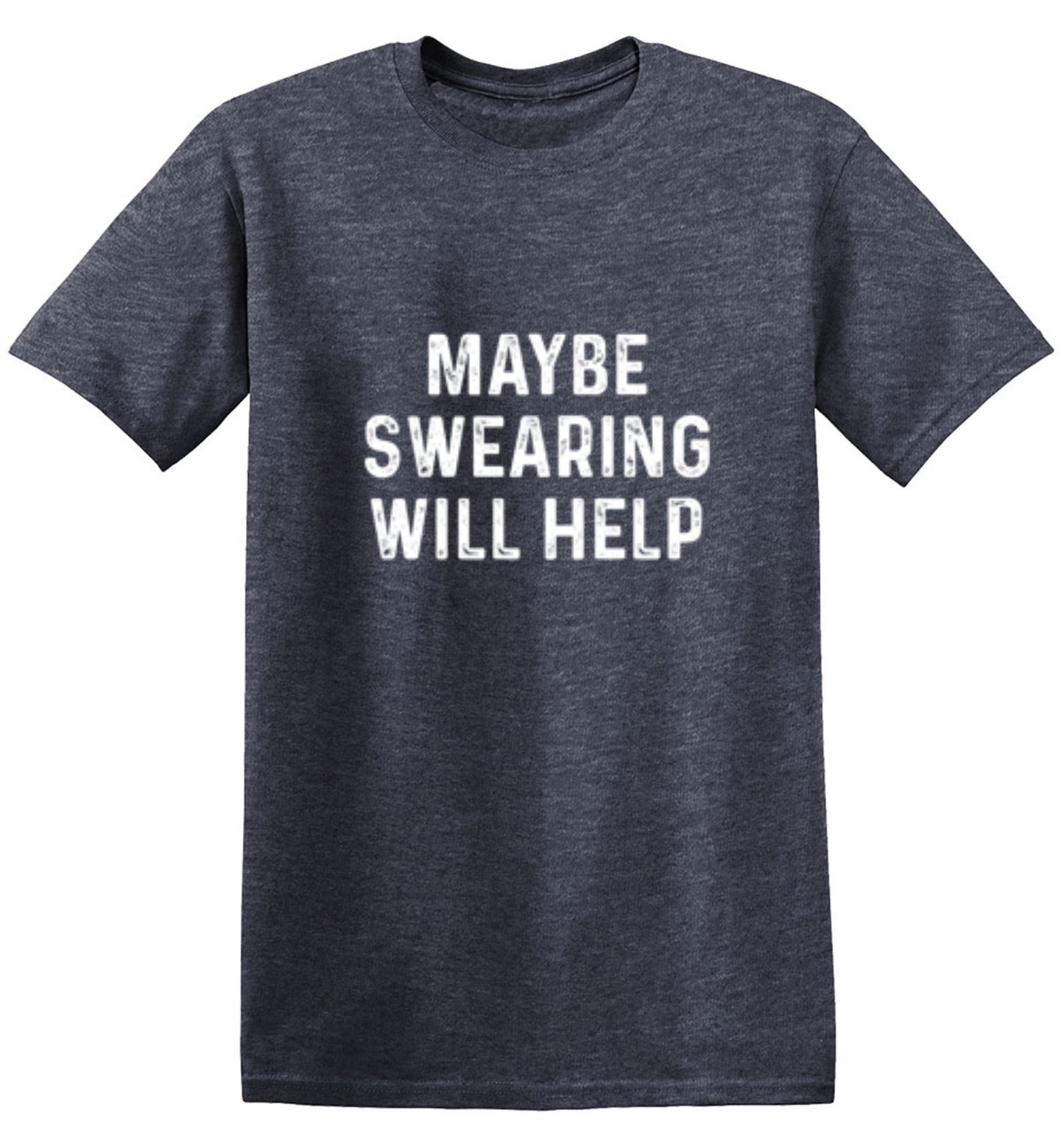 Funny T-Shirts design "Maybe Swearing Will Help"