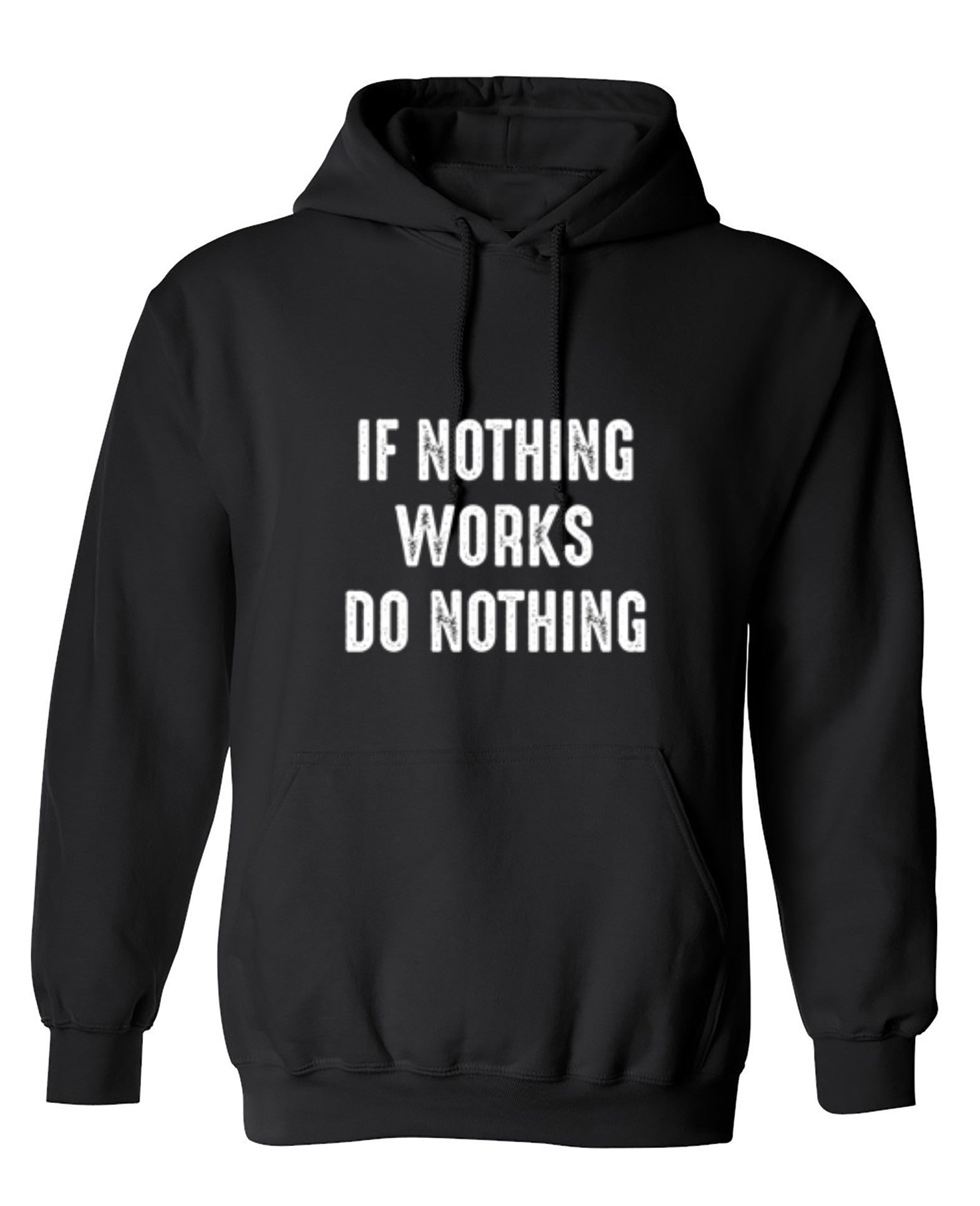 Funny T-Shirts design "If Nothing Works Do Nothing"