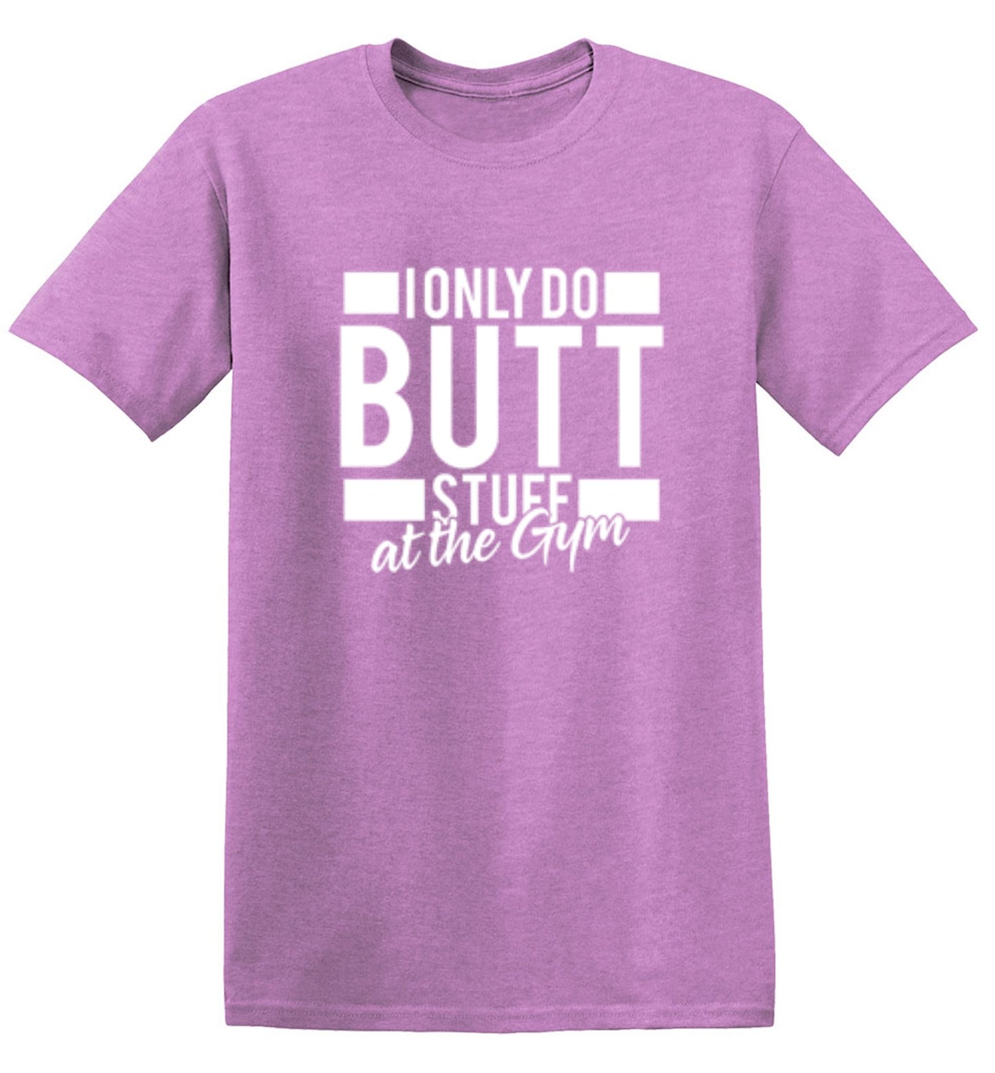 Funny T-Shirts design "I Only Do Butt Stuff At The Gym T-Shirt"