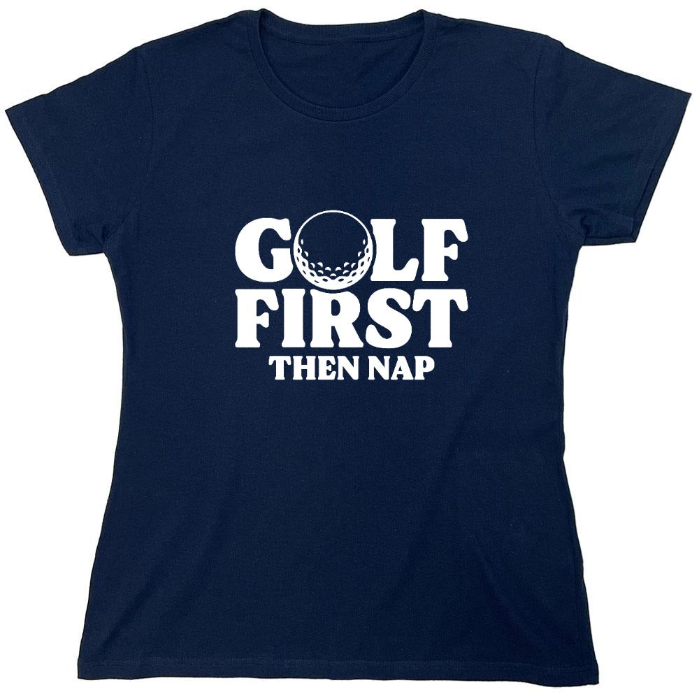 Funny T-Shirts design "Golf First Than Nap T-Shirt"