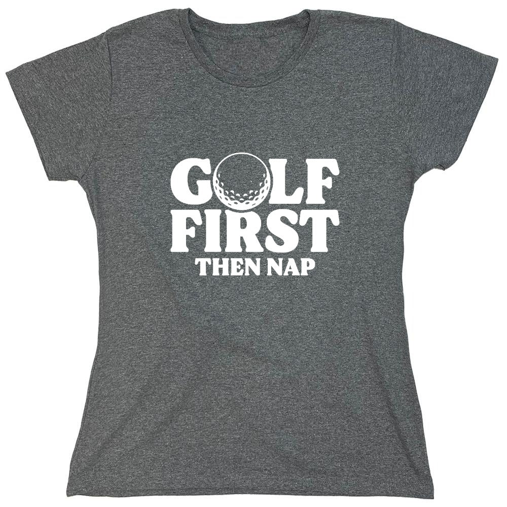 Funny T-Shirts design "Golf First Than Nap T-Shirt"