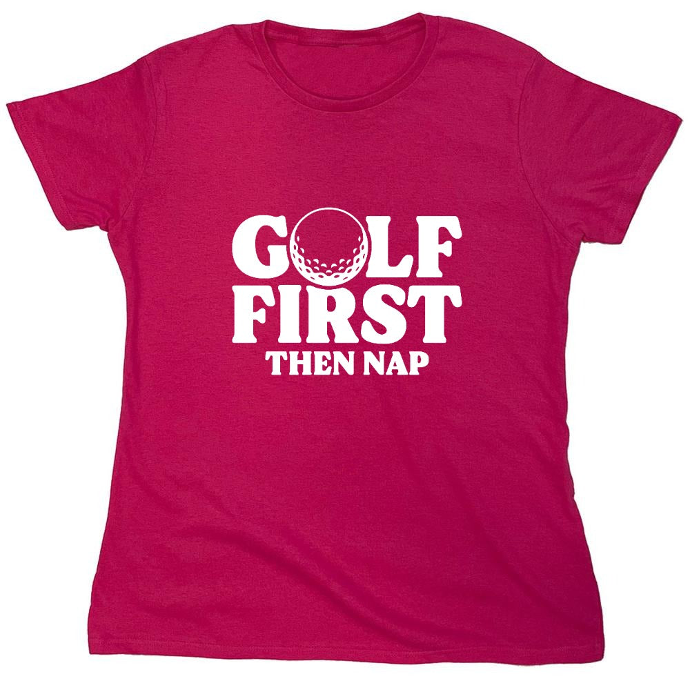 Funny T-Shirts design "Golf First Than Nap T-Shirt"