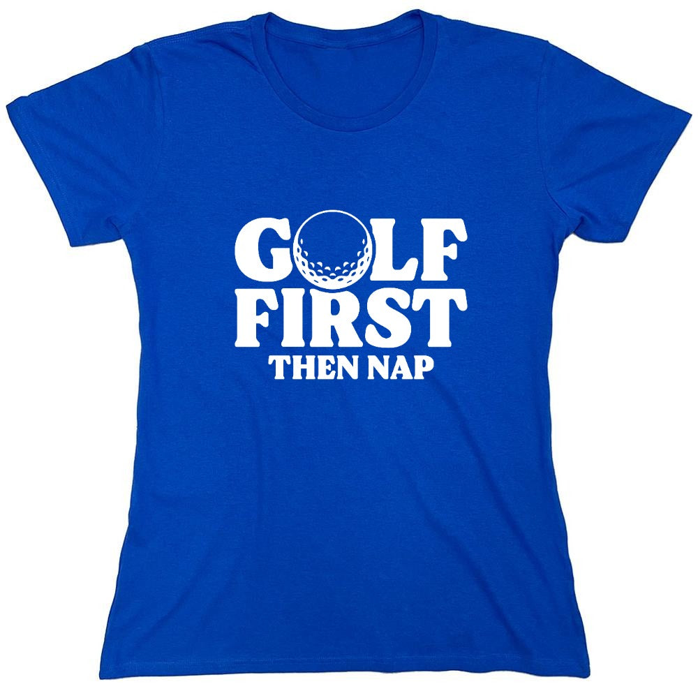 Funny T-Shirts design "Golf First Than Nap T-Shirt"