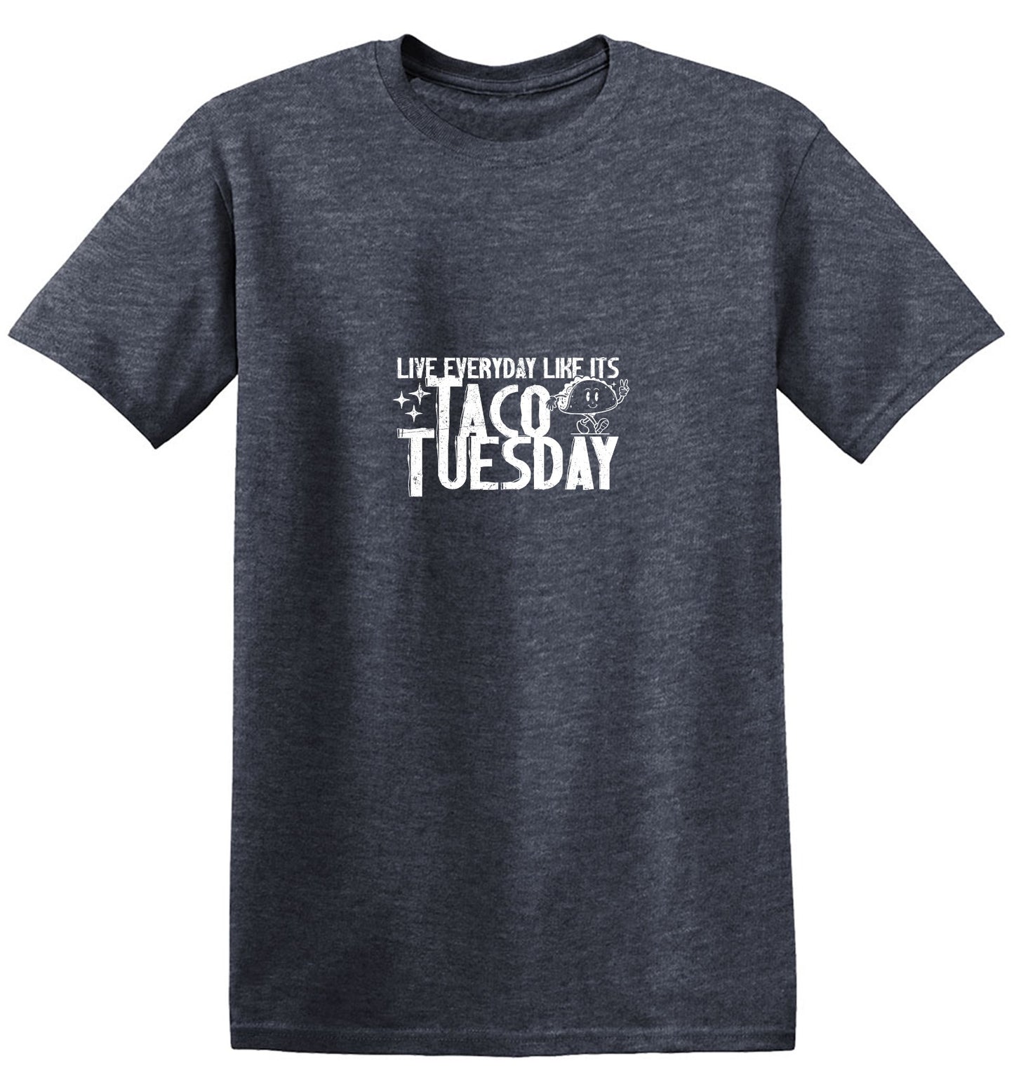 Funny T-Shirts design "Live everyday like its Taco Tuesday Tee Shirt"