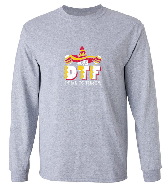 Funny T-Shirts design "Down to Fiesta Funny T Shirt - Long Sleeve"
