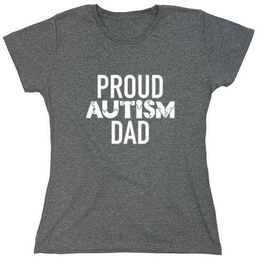 Funny T-Shirts design "Proud Autism Dad - Womens"