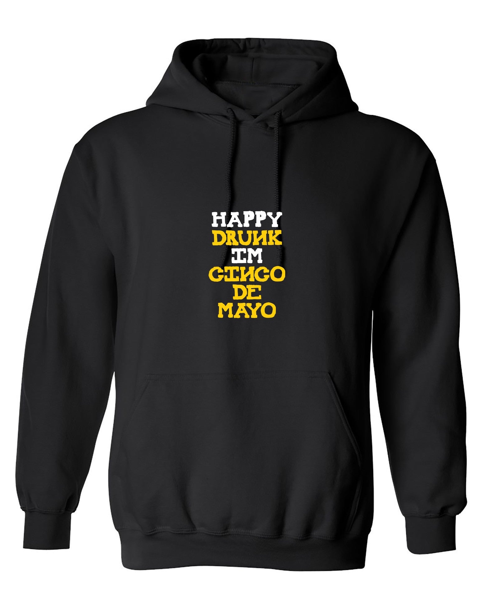 Happy Drunk, I am Cinco de Mayo Funny T Shirt - Roadkill T-Shirts