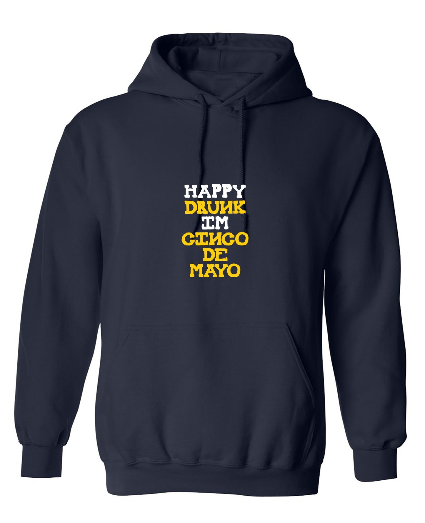 Happy Drunk, I am Cinco de Mayo Funny T Shirt - Roadkill T-Shirts