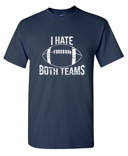 Funny T-Shirts design "I Hate Both Teams, Football"