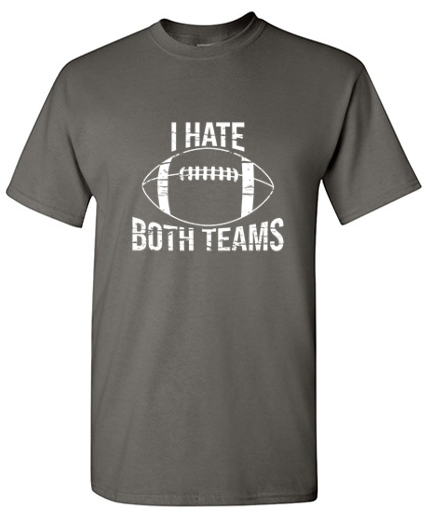 Funny T-Shirts design "I Hate Both Teams, Football"