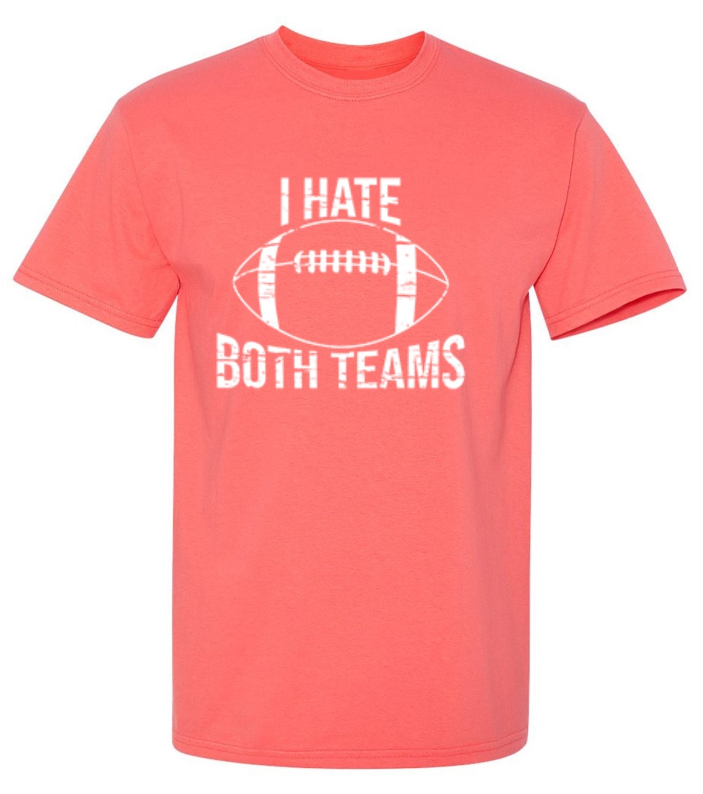 Funny T-Shirts design "I Hate Both Teams, Football"