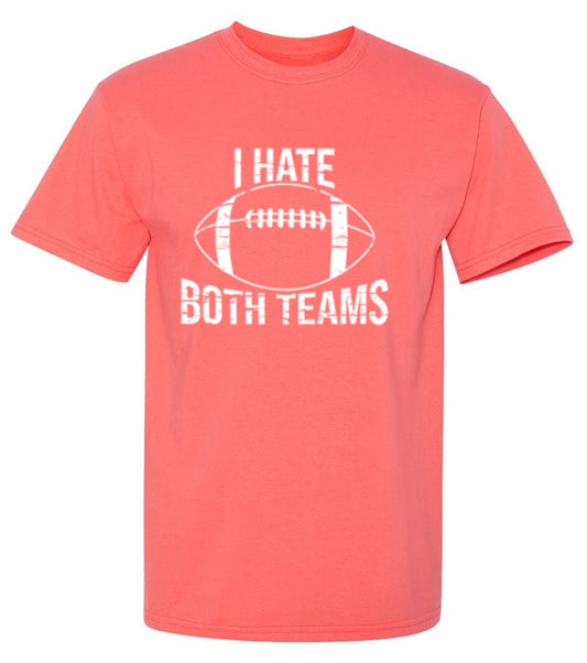 Funny T-Shirts design "I Hate Both Teams, Football"
