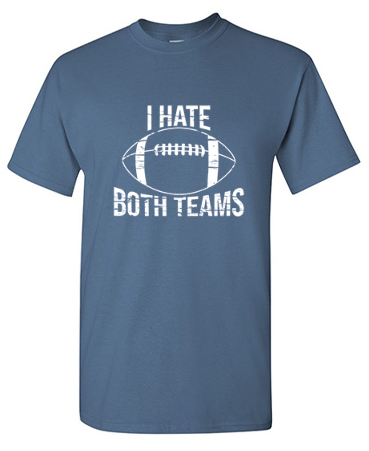 Funny T-Shirts design "I Hate Both Teams, Football"