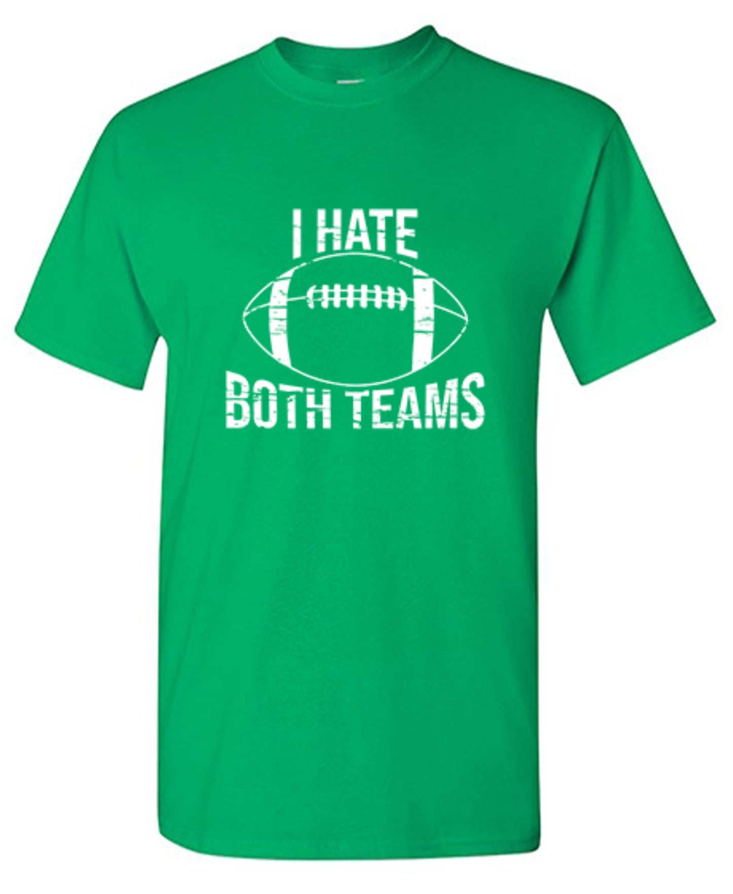 Funny T-Shirts design "I Hate Both Teams, Football"
