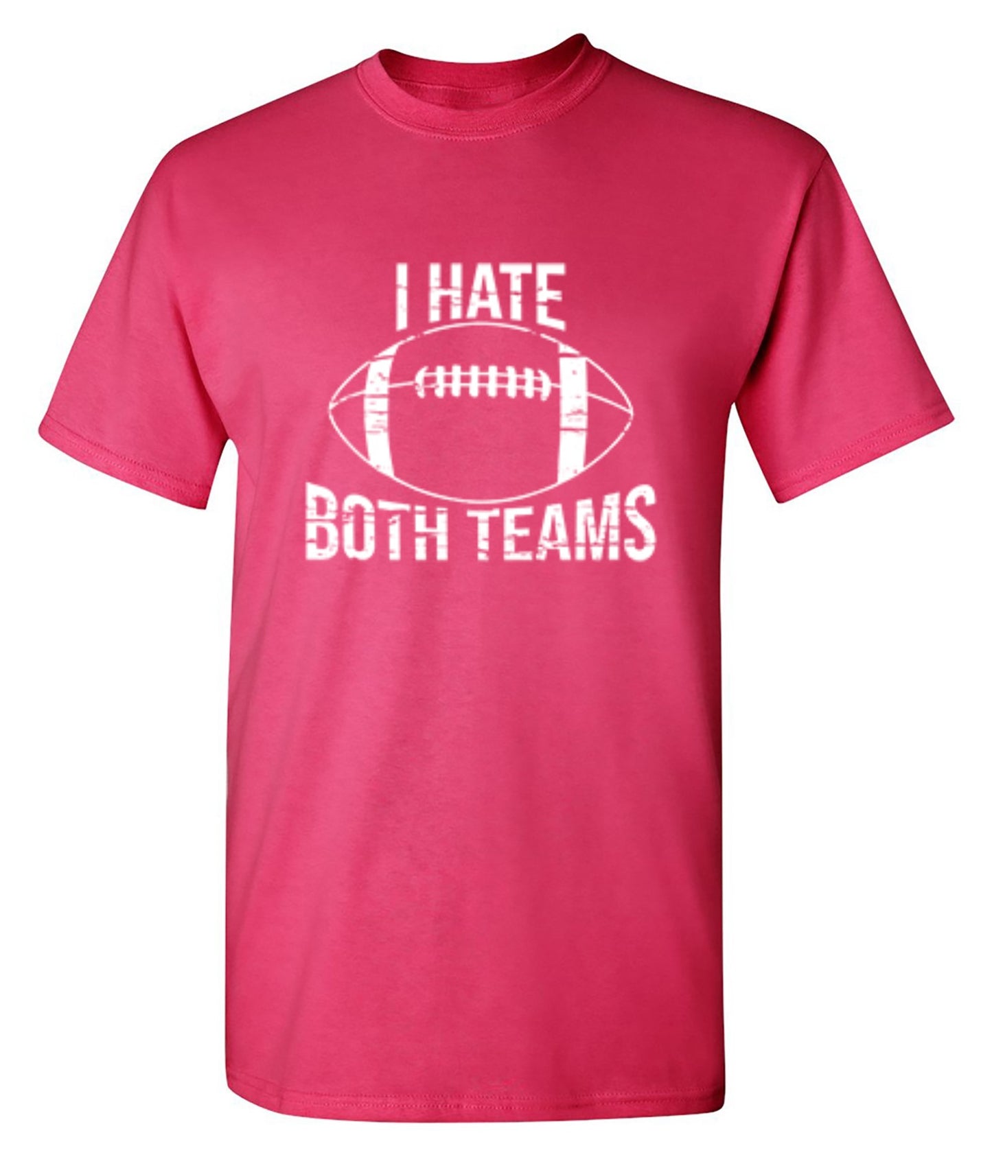 Funny T-Shirts design "I Hate Both Teams, Football"