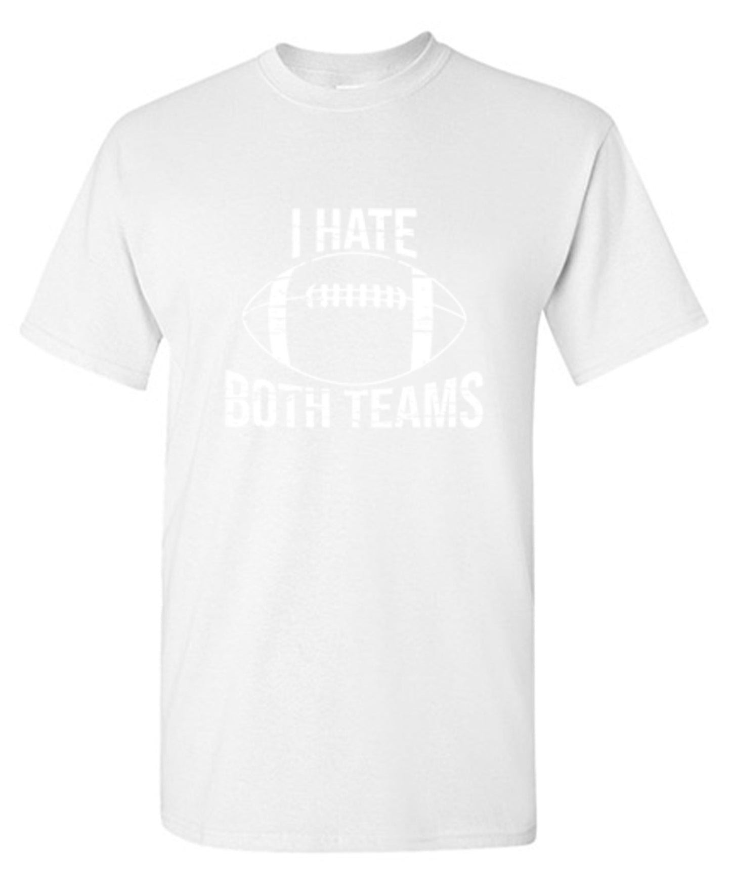 Funny T-Shirts design "I Hate Both Teams, Football"