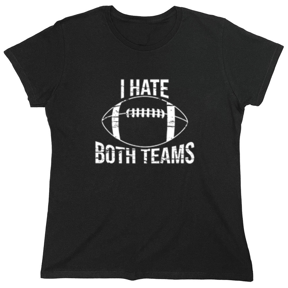 Funny T-Shirts design "I Hate Both Teams, Football"