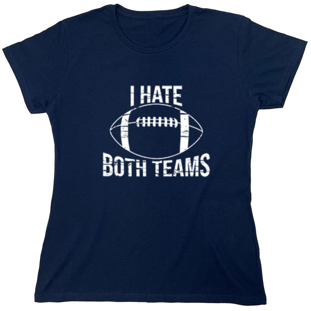 Funny T-Shirts design "I Hate Both Teams, Football"