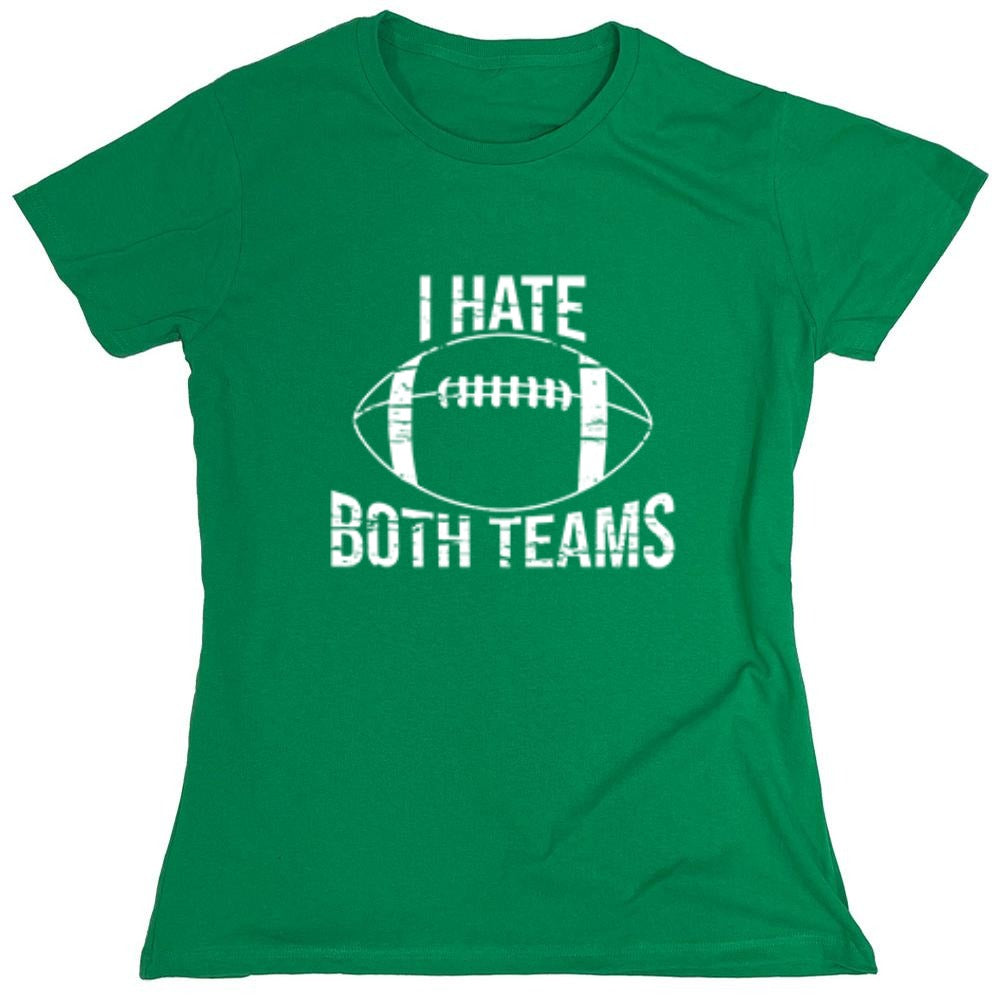 Funny T-Shirts design "I Hate Both Teams, Football"