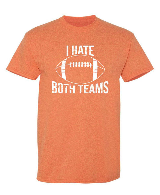 Funny T-Shirts design "I Hate Both Teams, Football"