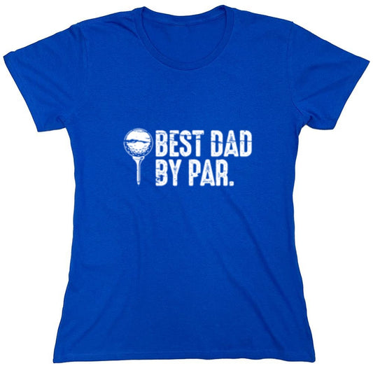 Funny T-Shirts design "Best Dad By Par T-Shirt - Womens"