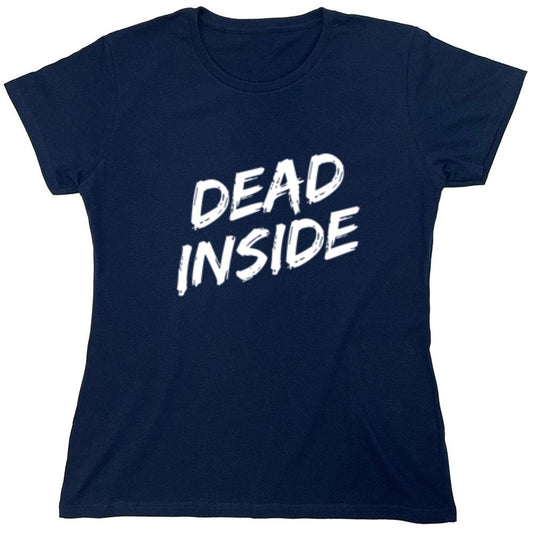 Funny T-Shirts design "Dead Inside T-Shirt - Womens"