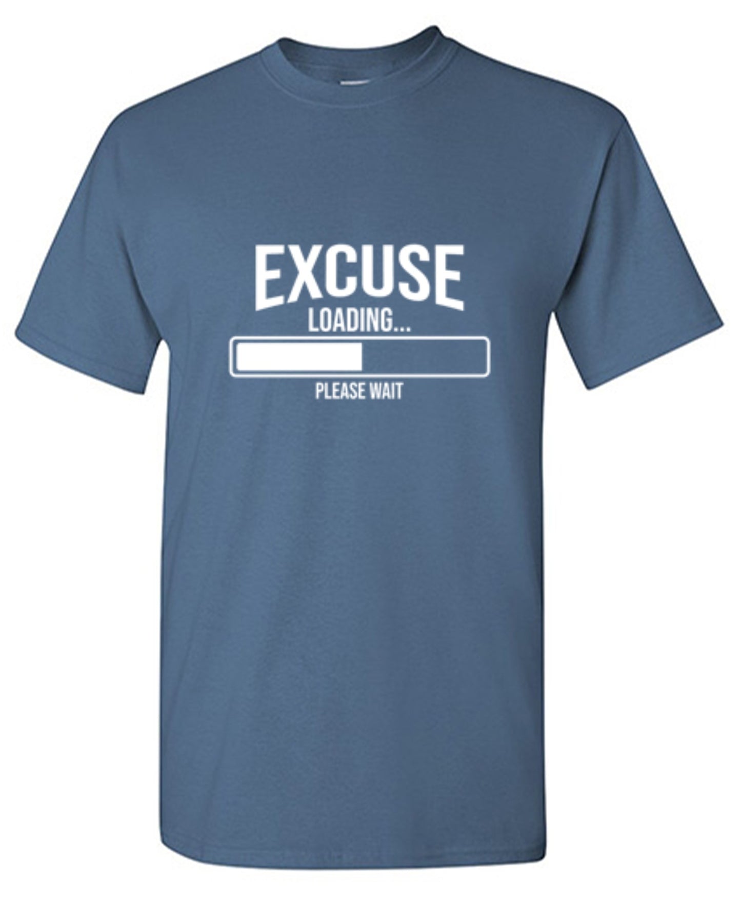 Funny T-Shirts design "Excuse Loading 38% Please Wait..."