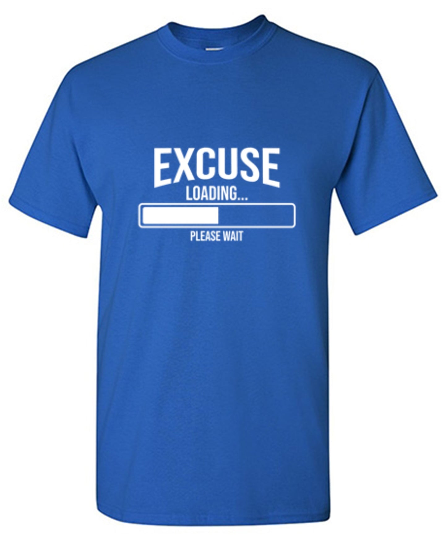 Funny T-Shirts design "Excuse Loading 38% Please Wait..."