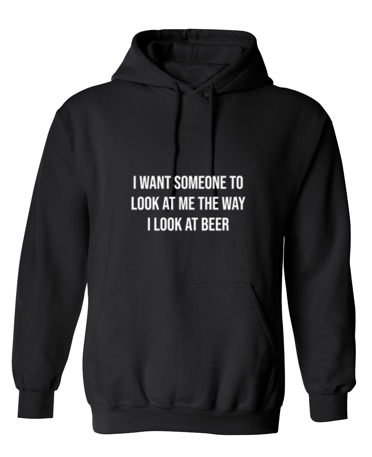 Funny T-Shirts design "I Want Someone To Look At Me The Way I Look At Beer"