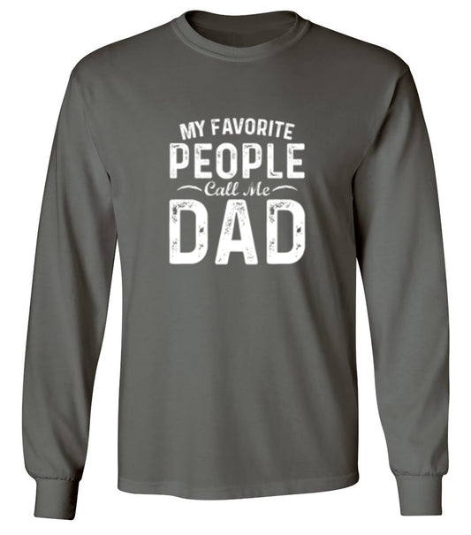 Funny T-Shirts design "My Favorite People Call Me Dad - Cute Dad Shirt - Long Sleeve"