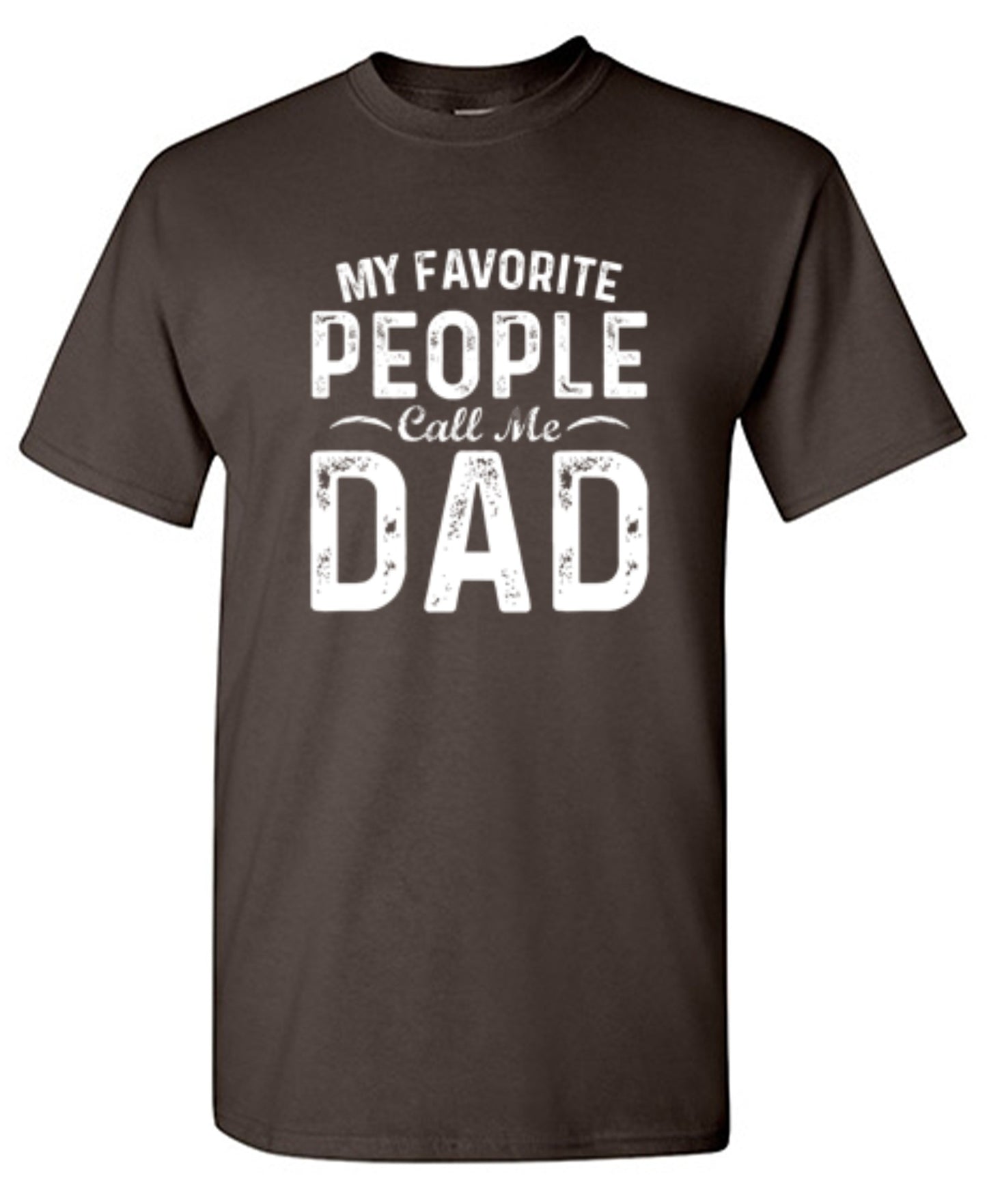 Funny T-Shirts design "My Favorite People Call Me Dad - Cute Dad Shirt"