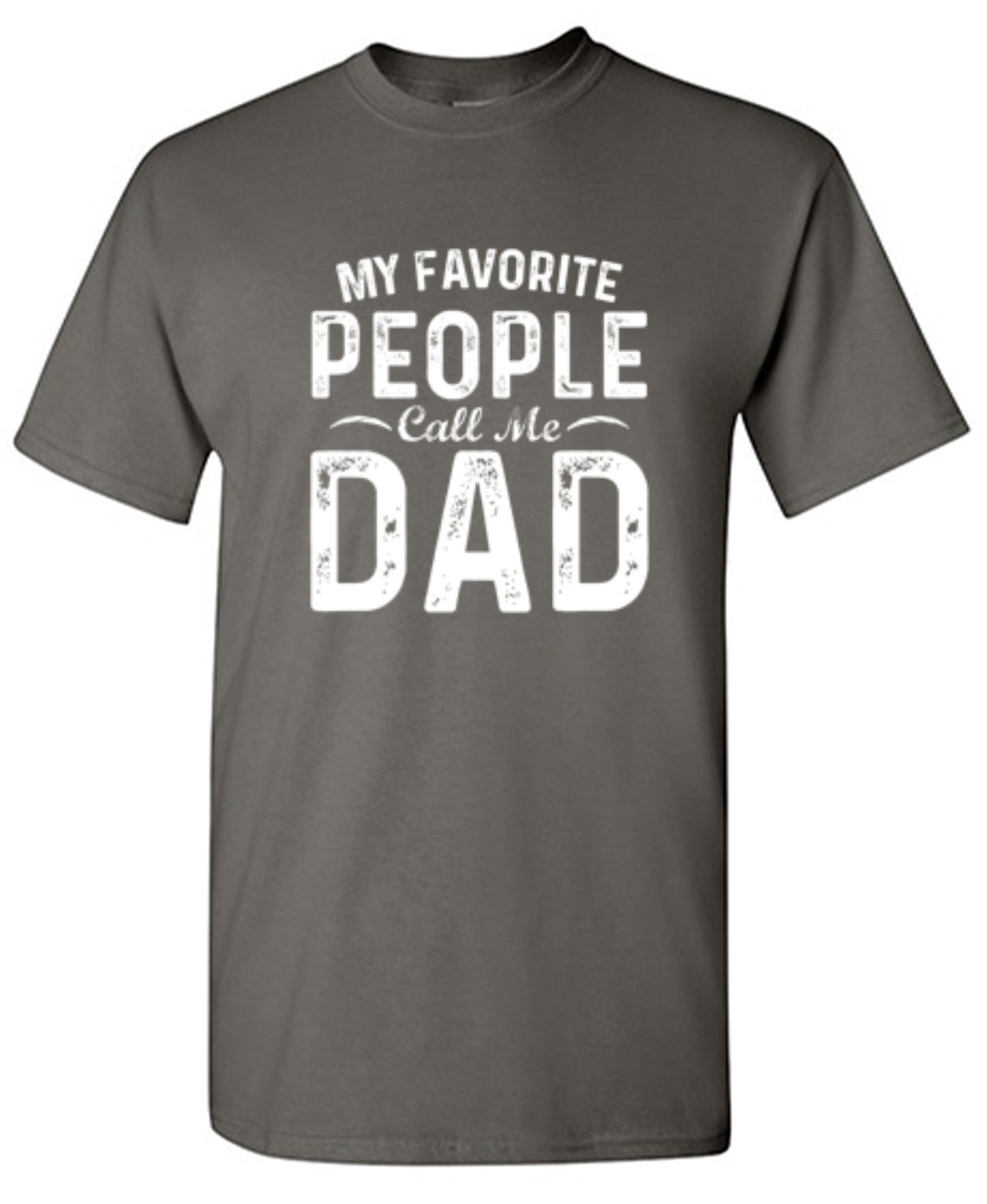 Funny T-Shirts design "My Favorite People Call Me Dad - Cute Dad Shirt"