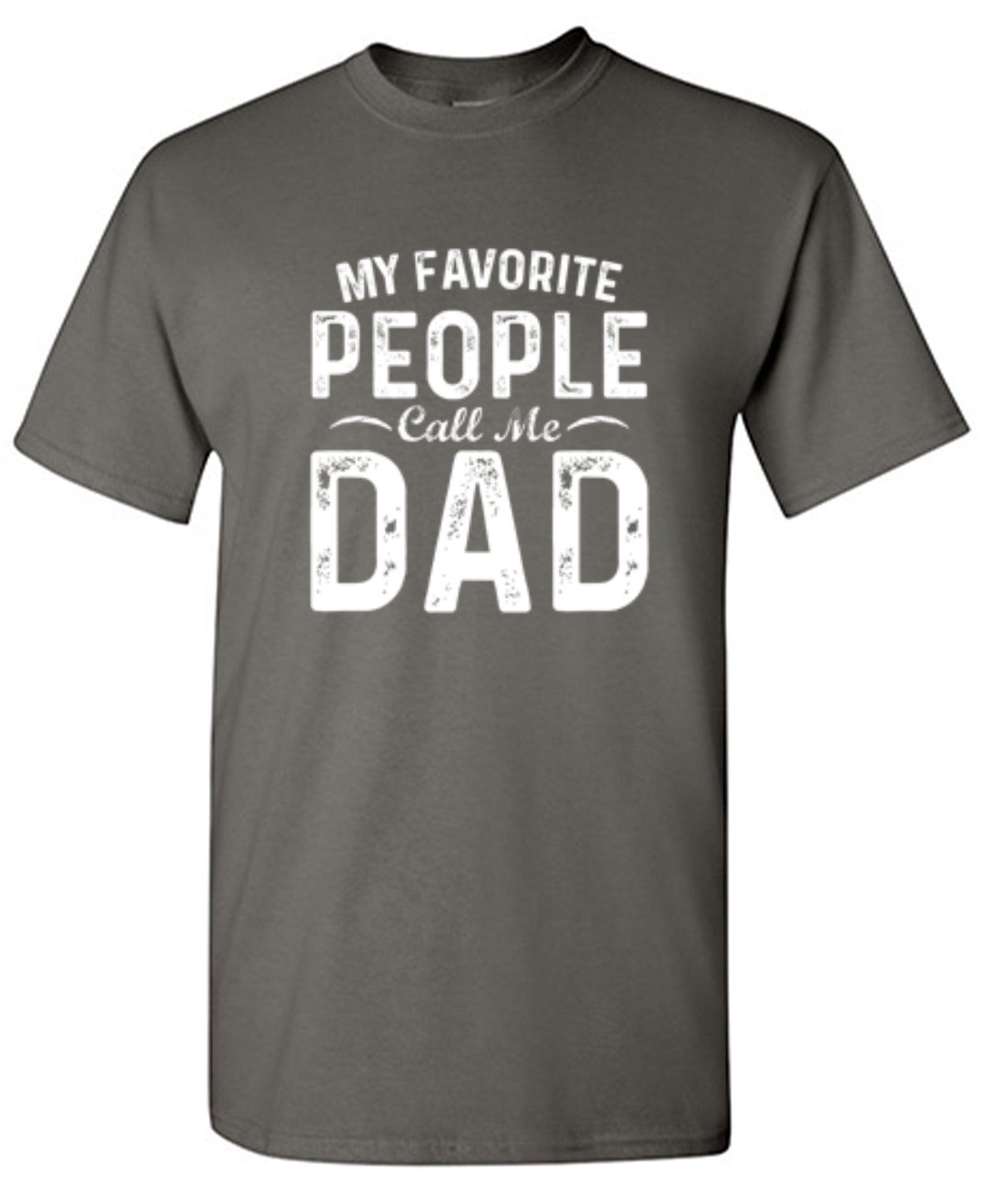 Funny T-Shirts design "My Favorite People Call Me Dad - Cute Dad Shirt"