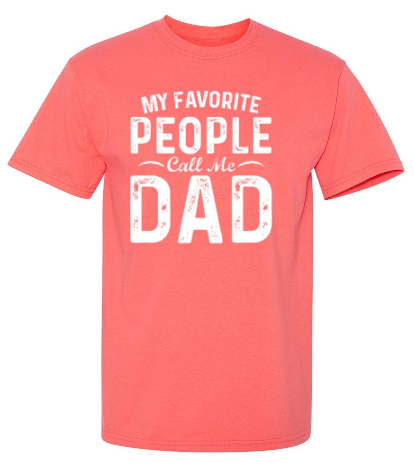 Funny T-Shirts design "My Favorite People Call Me Dad - Cute Dad Shirt"