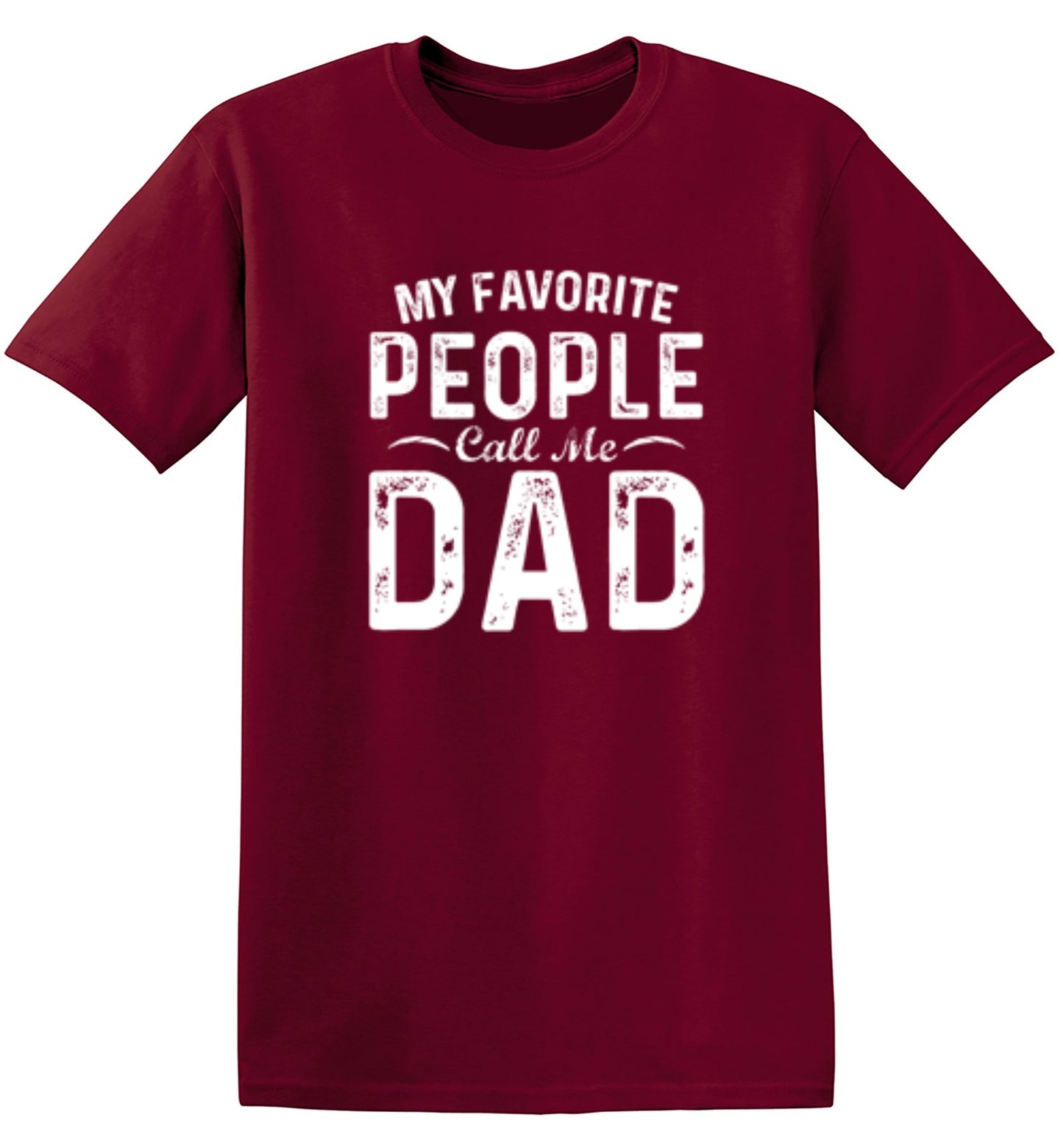 Funny T-Shirts design "My Favorite People Call Me Dad - Cute Dad Shirt"