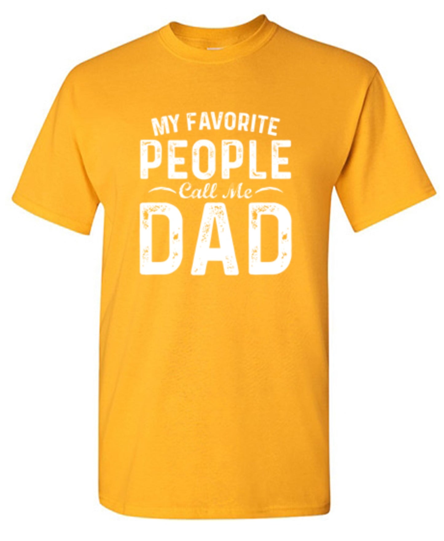 Funny T-Shirts design "My Favorite People Call Me Dad - Cute Dad Shirt"