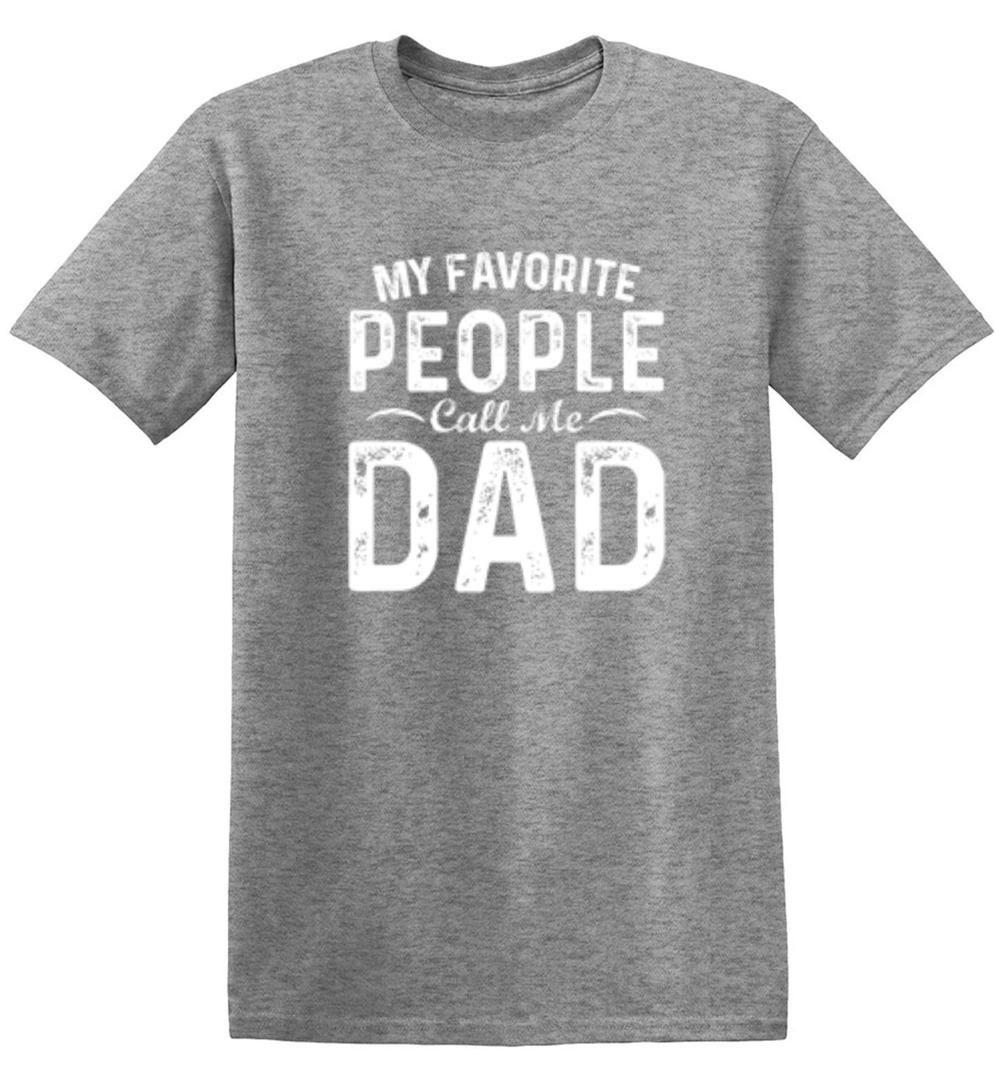 Funny T-Shirts design "My Favorite People Call Me Dad - Cute Dad Shirt"