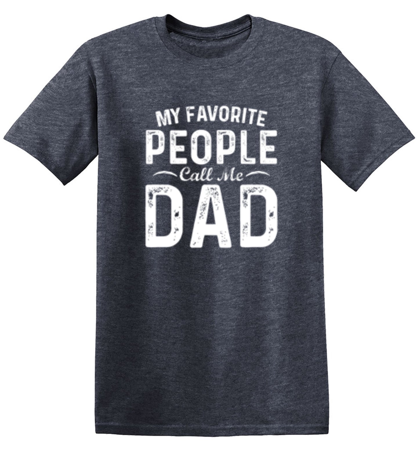 Funny T-Shirts design "My Favorite People Call Me Dad - Cute Dad Shirt"