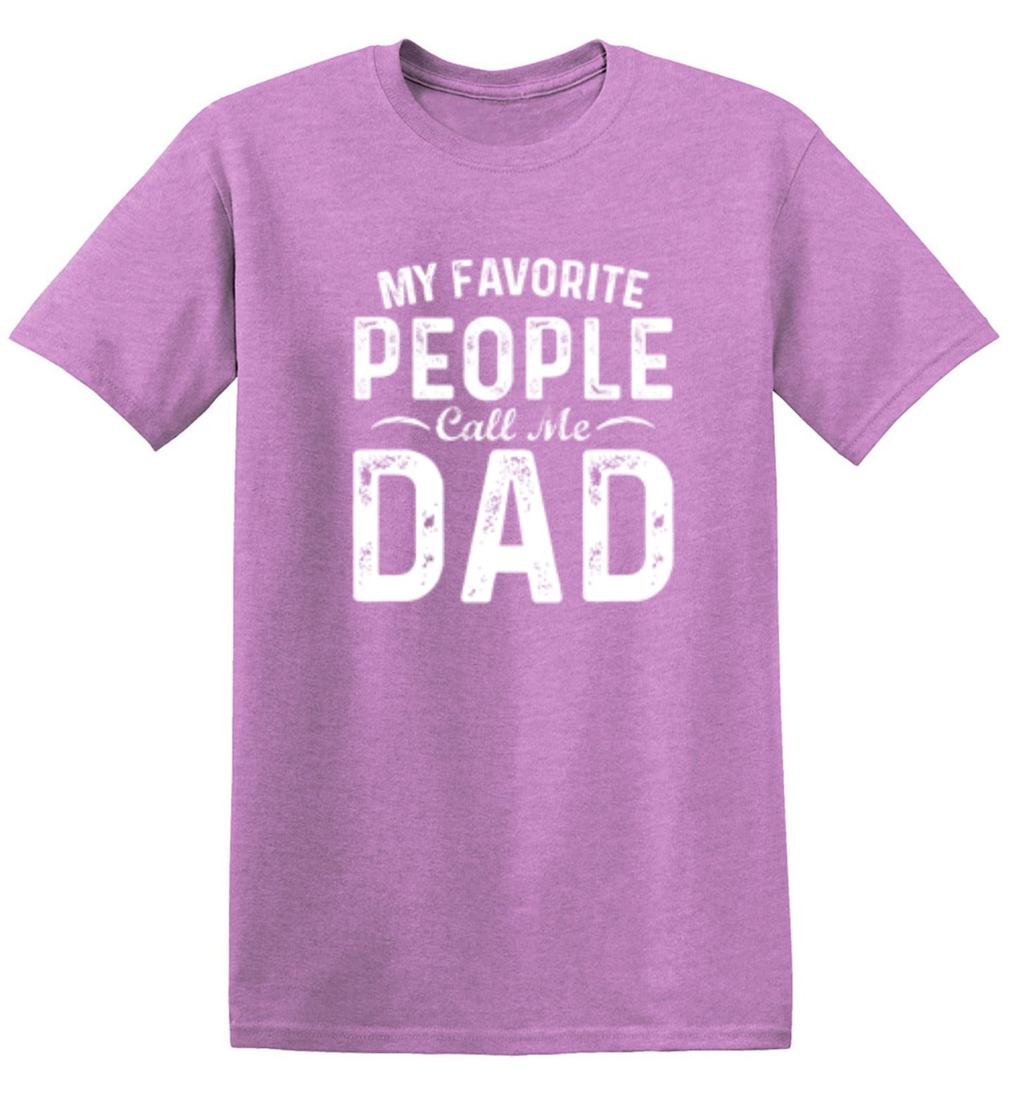 Funny T-Shirts design "My Favorite People Call Me Dad - Cute Dad Shirt"