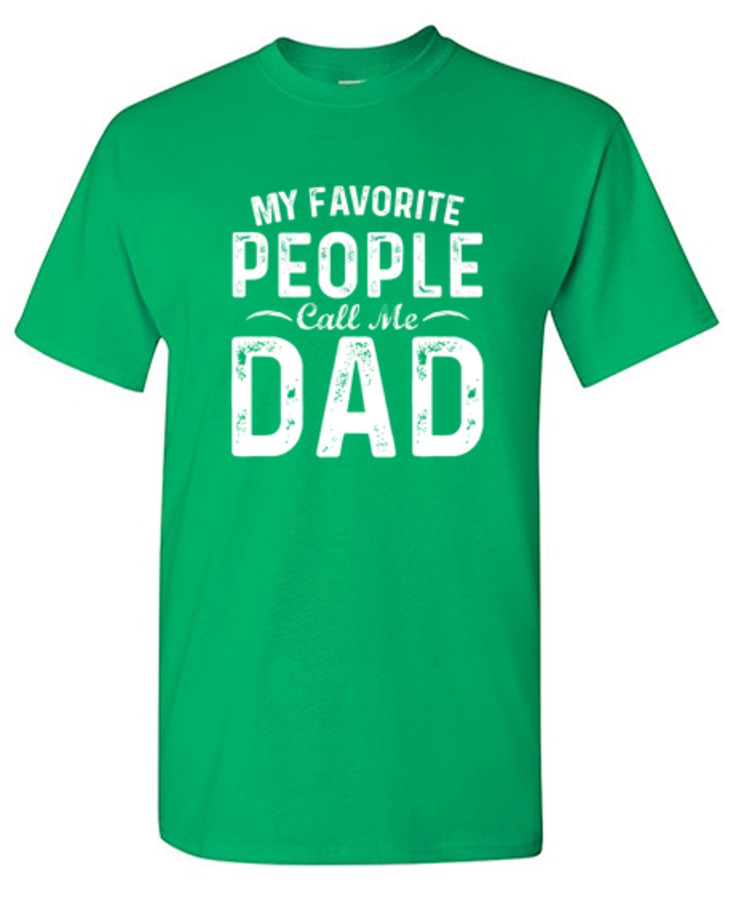 Funny T-Shirts design "My Favorite People Call Me Dad - Cute Dad Shirt"