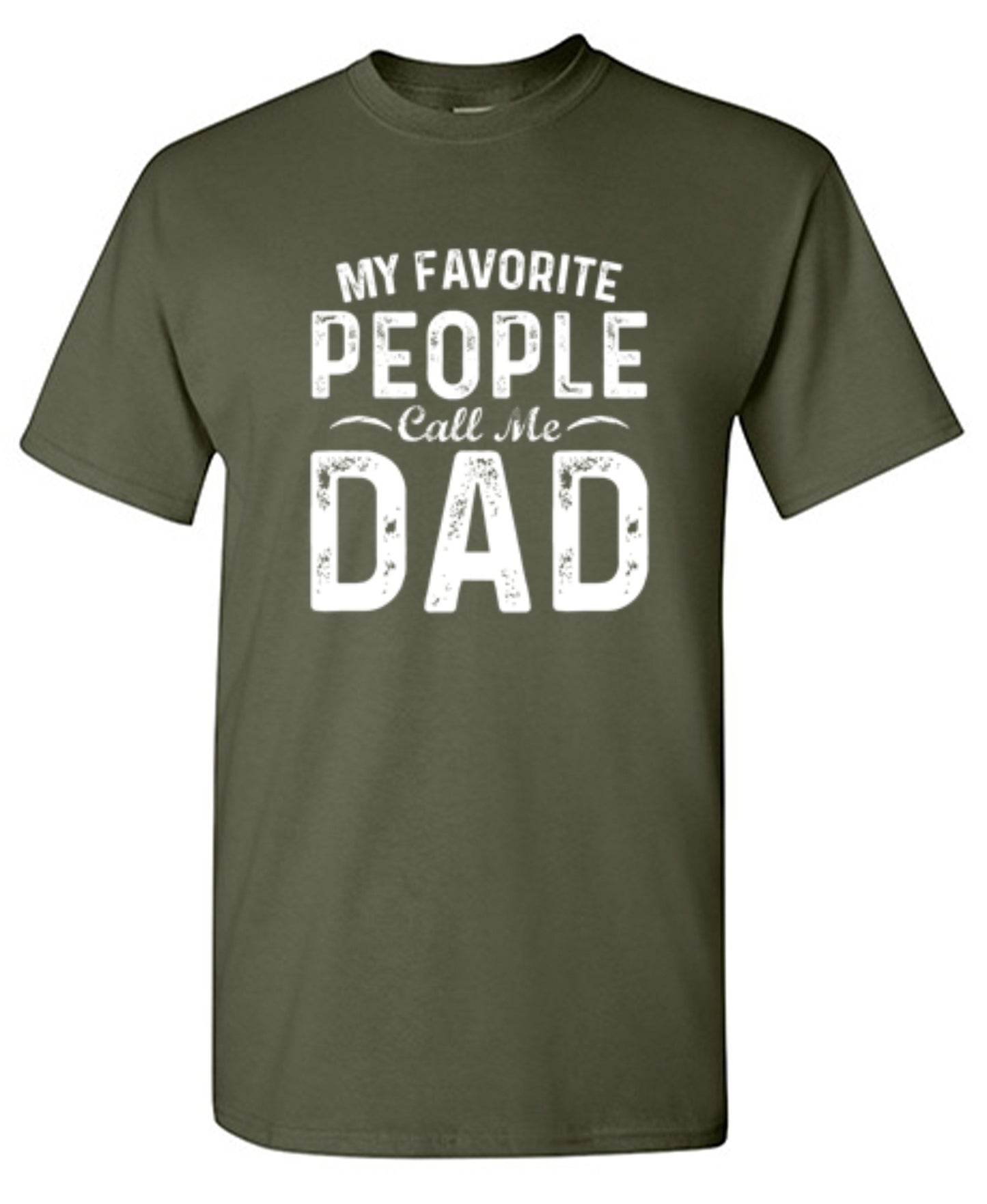 Funny T-Shirts design "My Favorite People Call Me Dad - Cute Dad Shirt"