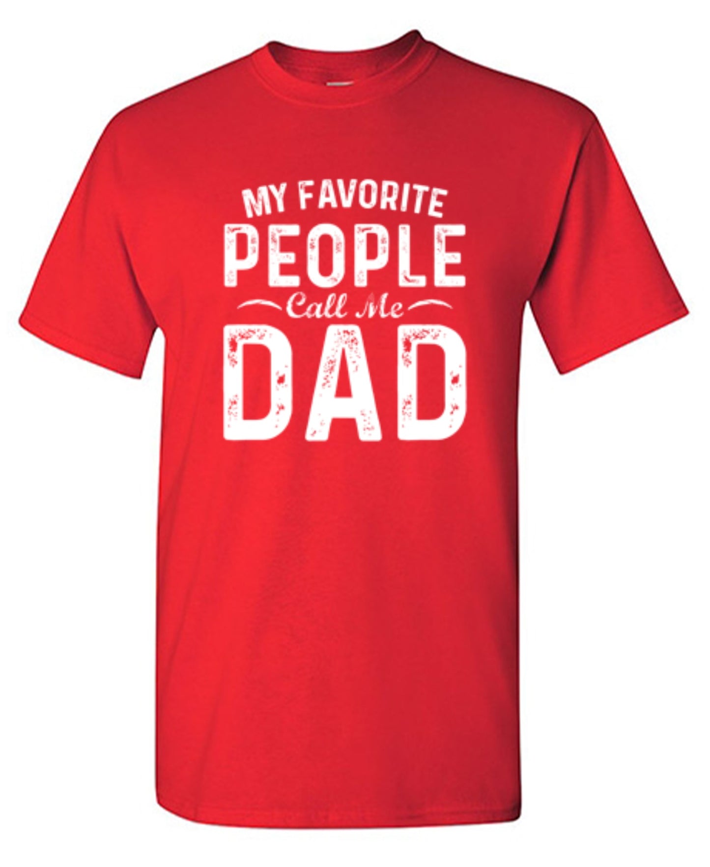 Funny T-Shirts design "My Favorite People Call Me Dad - Cute Dad Shirt"