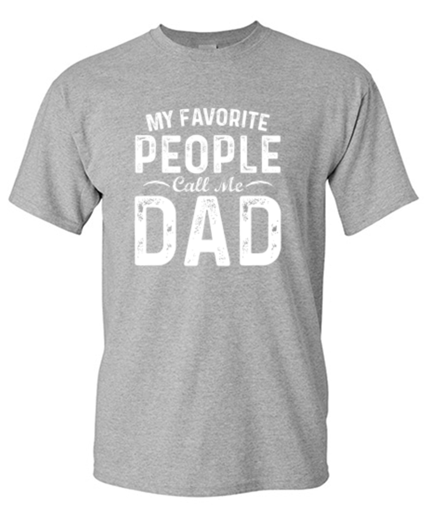 Funny T-Shirts design "My Favorite People Call Me Dad - Cute Dad Shirt"