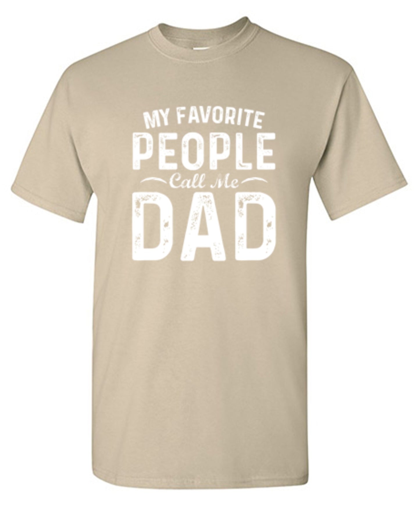 Funny T-Shirts design "My Favorite People Call Me Dad - Cute Dad Shirt"